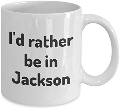 Radije bih bio u Jackson čajnom kupu Traveler Coworker Friend Poklon Mississippi Poklon Putovanja